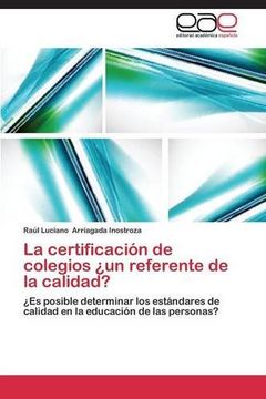 portada La certificación de colegios ¿un referente de la calidad? (Spanish Edition)
