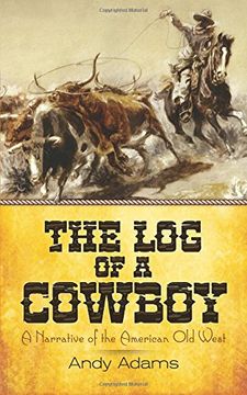 portada The Log of a Cowboy: A Narrative of the American Old West