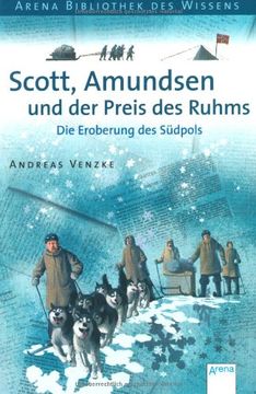 portada Scott, Amundsen und der Preis des Ruhms: Die Eroberung des Südpols. Lebendige Geschichte (en Alemán)