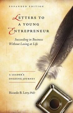 portada Letters to a Young Entrepreneur: Succeeding in Business Without Losing at Life (en Inglés)