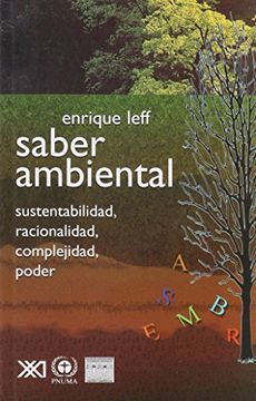 portada Saber Ambiental: Sustentabilidad, Racionalidad, Complejidad, Poder. (Ambiente y Democracia)