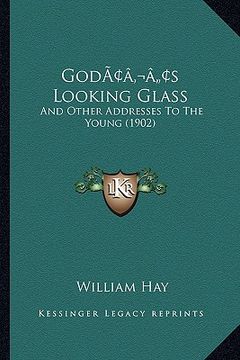 portada godacentsa -a centss looking glass: and other addresses to the young (1902) (en Inglés)