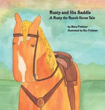 portada Rusty and His Saddle: A Rusty the Ranch Horse Tale (en Inglés)