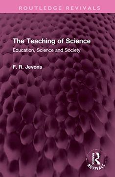 portada The Teaching of Science: Education, Science and Society (Routledge Revivals) (in English)