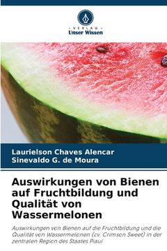 portada Auswirkungen von Bienen auf Fruchtbildung und Qualität von Wassermelonen (en Alemán)