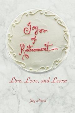 portada Joy of Retirement: Live, Love, and Learn (en Inglés)