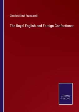 portada The Royal English and Foreign Confectioner