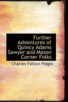 portada further adventures of quincy adams sawyer and mason corner folks (en Inglés)