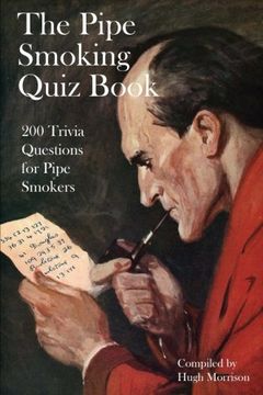 portada The Pipe Smoking Quiz Book: 200 Trivia Questions for Pipe Smokers (en Inglés)