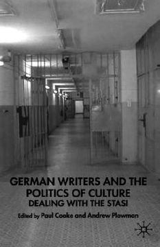 portada east german writers and the politics of culture: dealing with the stasi