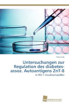 portada Untersuchungen Zur Regulation Des Diabetes-Assoz. Autoantigens Znt-8