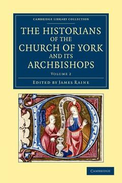 portada The Historians of the Church of York and its Archbishops (Cambridge Library Collection - Rolls) (Volume 2) (en Inglés)