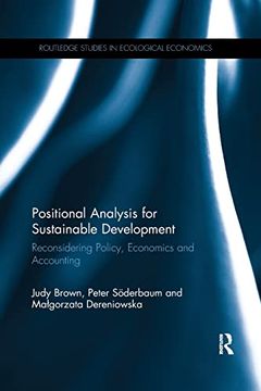 portada Positional Analysis for Sustainable Development: Reconsidering Policy, Economics and Accounting (Routledge Studies in Ecological Economics) (in English)