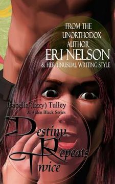 portada Destiny Repeats Twice: Isabella (Izzy) Tulley & Aiden Black Series (in English)