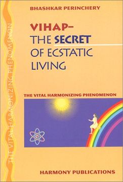 portada Vihap - The Secret of Ecstatic Living. The Vital Harmonizing Phenomenon