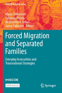 portada Forced Migration and Separated Families: Everyday Insecurities and Transnational Strategies (en Inglés)