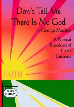 portada don't tell me there is no god: a personal experience of god's existence (in English)