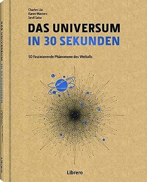 portada Das Universum in 30 Sekunden: Die Wichtigsten Theorien zum Kosmos und Seinen Phänomenen (en Alemán)