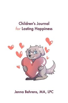 portada Children's Journal for Lasting Happiness: Volume 1 (en Inglés)