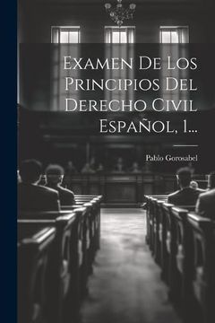 portada Examen de los Principios del Derecho Civil Español, 1.