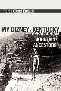 portada my dizney, kentucky appalachian mountain ancestors (en Inglés)