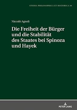 portada Die Freiheit der Buerger und die Stabiltaet des Staates bei Spinoza und Hayek (Studia Philosophica et Historica) 