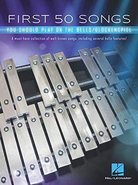 portada First 50 Songs You Should Play on the Bells/Glockenspiel: A Must-Have Collection of Well-Known Songs, Including Several Bells Features! (en Inglés)