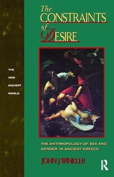 portada The Constraints of Desire: The Anthropology of Sex and Gender in Ancient Greece (en Inglés)