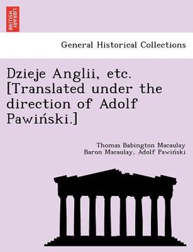 portada dzieje anglii, etc. [translated under the direction of adolf pawin ski.] (en Inglés)