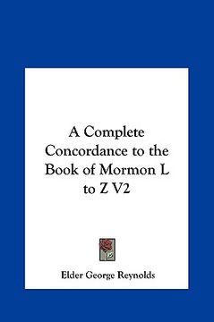 portada a complete concordance to the book of mormon l to z v2 (en Inglés)