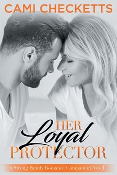 portada Her Loyal Protector: A Strong Family Romance Companion Novel (en Inglés)