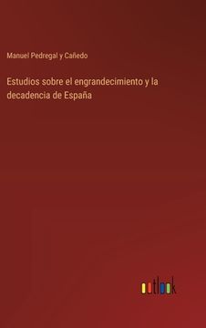 portada Estudios sobre el engrandecimiento y la decadencia de España