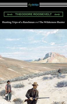 portada Hunting Trips of a Ranchman and The Wilderness Hunter (in English)