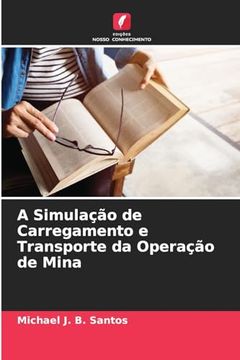 portada A Simulação de Carregamento e Transporte da Operação de Mina (en Portugués)