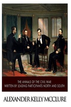 portada The Annals of the Civil War Written by Leading Participants North and South (en Inglés)