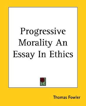 portada progressive morality an essay in ethics