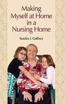 portada Making Myself at Home in a Nursing Home: Vanderbilt University Press (in English)