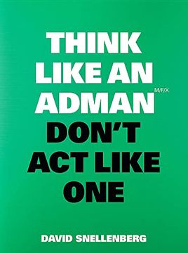 portada Think Like an Adman, Don't ACT Like One (en Inglés)