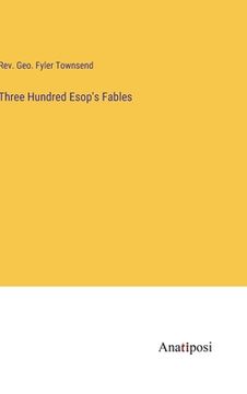 portada Three Hundred Esop's Fables (in English)