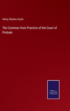 portada The Common from Practice of the Court of Probate (en Inglés)