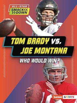 portada Tom Brady vs. Joe Montana: Who Would Win? (en Inglés)