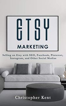 portada Etsy Marketing: Selling on Etsy With Seo, Facebook, Pinterest, Instagram, and Other Social Medias (in English)