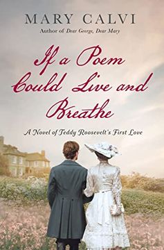 portada If a Poem Could Live and Breathe: A Novel of Teddy Roosevelt's First Love (en Inglés)