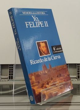 portada Yo, Felipe ii: Las Confesiones del rey al Doctor Francisco Terron es (7ª Ed. )