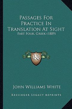 portada passages for practice in translation at sight: part four, greek (1889)