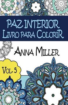 portada Paz Interior Livro para colorir: Livro de bolso Anti-Stress Arteterapia: Livro de colorir terapêutico para Adultos (in Portuguese)