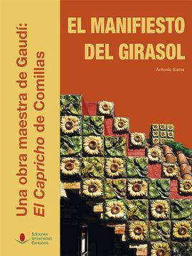 portada El Manifiesto del Girasol. Una Obra Maestra de Gaudí: El Capricho de Comillas