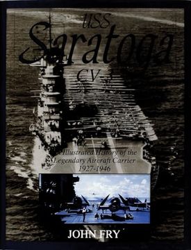 portada Uss Saratoga Cv-3: An Illustrated History of the Legendary Aircraft Carrier, 1927-1946 (Schiffer Military History) (en Inglés)