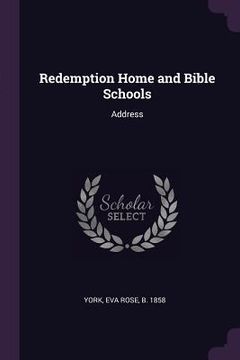 portada Redemption Home and Bible Schools: Address (en Inglés)