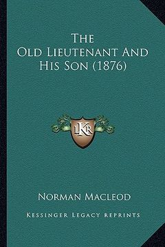 portada the old lieutenant and his son (1876) the old lieutenant and his son (1876)